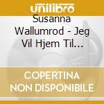 Susanna Wallumrod - Jeg Vil Hjem Til Menneskene cd