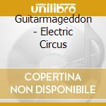 Guitarmageddon - Electric Circus cd