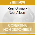 Real Group - Real Album cd musicale di Real Group