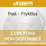 Pust - Fryktlos cd