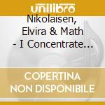 Nikolaisen, Elvira & Math - I Concentrate On You