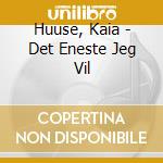Huuse, Kaia - Det Eneste Jeg Vil cd