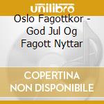 Oslo Fagottkor - God Jul Og Fagott Nyttar cd