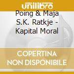 Poing & Maja S.K. Ratkje - Kapital Moral cd
