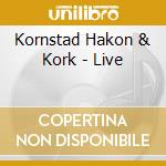 Kornstad Hakon & Kork - Live