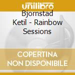 Bjornstad Ketil - Rainbow Sessions cd musicale di Bjornstad Ketil