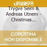 Trygve Seim & Andreas Utnem - Christmas Songs cd