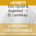 Eick Dyrud & Augestad - I Et Landskap cd