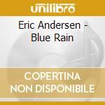 Eric Andersen - Blue Rain cd
