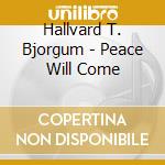 Hallvard T. Bjorgum - Peace Will Come cd