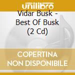 Vidar Busk - Best Of Busk (2 Cd) cd