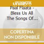 Paal Flaata - Bless Us All The Songs Of Mickey Newbury cd