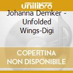 Johanna Demker - Unfolded Wings-Digi cd