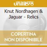Knut Nordhagen & Jaguar - Relics cd