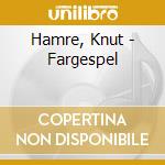 Hamre, Knut - Fargespel cd