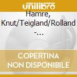 Hamre, Knut/Teigland/Rolland - H??Stadb??Sl??Ttar cd