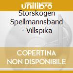 Storskogen Spellmannsband - Villspika cd musicale