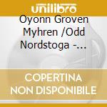 Oyonn Groven Myhren /Odd Nordstoga - Nivelkinn cd musicale di Oyonn Groven Myhren /Odd Nordstoga