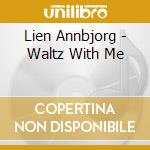 Lien Annbjorg - Waltz With Me cd