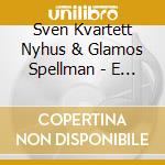 Sven Kvartett Nyhus & Glamos Spellman - E Du Bol? cd musicale di Sven Kvartett Nyhus & Glamos Spellman