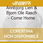 Annbjorg Lien & Bjorn Ole Rasch - Come Home cd