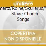 Holmertz/Roine/Skullerud/Vatn - Stave Church Songs cd