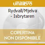 Rydvall/Mjelva - Isbrytaren cd