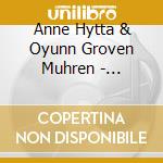 Anne Hytta & Oyunn Groven Muhren - Sogesong cd musicale di Hytta Anne & Oyunn Groven Muhren