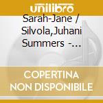 Sarah-Jane / Silvola,Juhani Summers - Solvstrok cd