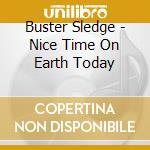 Buster Sledge - Nice Time On Earth Today cd