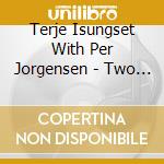 Terje Isungset With Per Jorgensen - Two Moons (Icemusic) cd