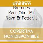 Bremnes Kari+Ola - Mit Navn Er Petter Dass cd musicale di Bremnes Kari+Ola
