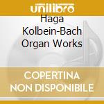Haga Kolbein-Bach Organ Works cd