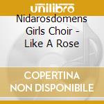 Nidarosdomens Girls Choir - Like A Rose cd