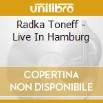 Radka Toneff - Live In Hamburg cd musicale di Radka Toneff