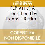 (LP Vinile) A Tonic For The Troops - Realm Of Opportunities lp vinile