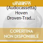 (Audiocassetta) Hoven Droven-Trad (Mc) cd