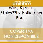 Wiik, Kjersti - Striles??Lv-Folketoner Fra Nord-Hordaland cd