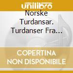 Norske Turdansar. Turdanser Fra Ves cd