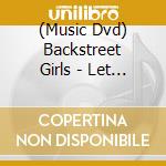(Music Dvd) Backstreet Girls - Let The Boogie Do The Talking - Live From Rockafeller cd