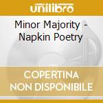 Minor Majority - Napkin Poetry cd musicale di Minor Majority