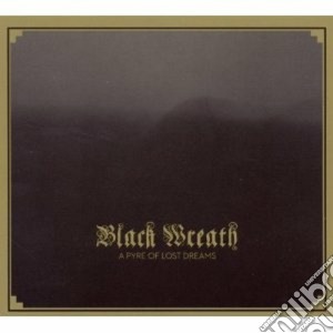 Black Wreath - A Pyre Of Lost Dreams cd musicale di Wreath Black
