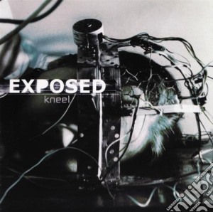 Exposed - Kneel cd musicale