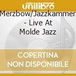 Merzbow/Jazzkammer - Live At Molde Jazz cd musicale