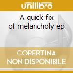 A quick fix of melancholy ep cd musicale di ULVER