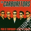 Carburetors (The) - Pain Is Temporary Glory Is Forever cd