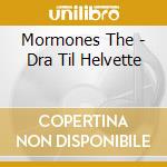 Mormones The - Dra Til Helvette cd