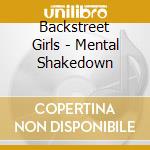 Backstreet Girls - Mental Shakedown cd musicale