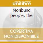 Moribund people, the cd