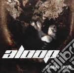Aloop - Global Crisis cd